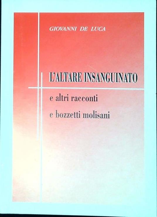 L' altare insanguinato e altri racconti e bozzetti molisani - copertina