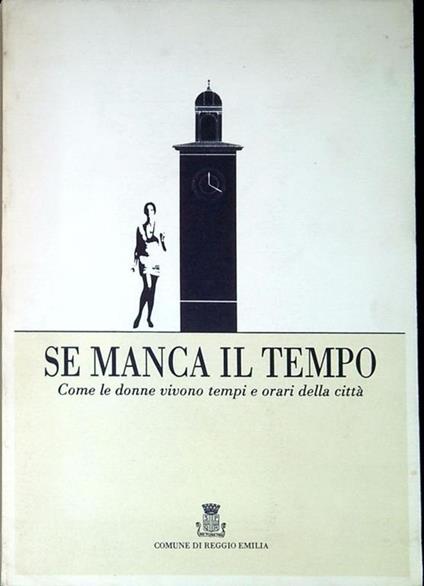 Se manca il tempo : come le donne vivono tempi e orari della città - copertina