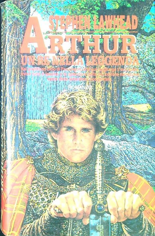 Arthur un re nella leggenda - Stephen Lawhead - copertina