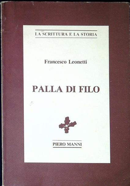 Palla di filo : poemetto con commento - Francesco Leonetti - copertina