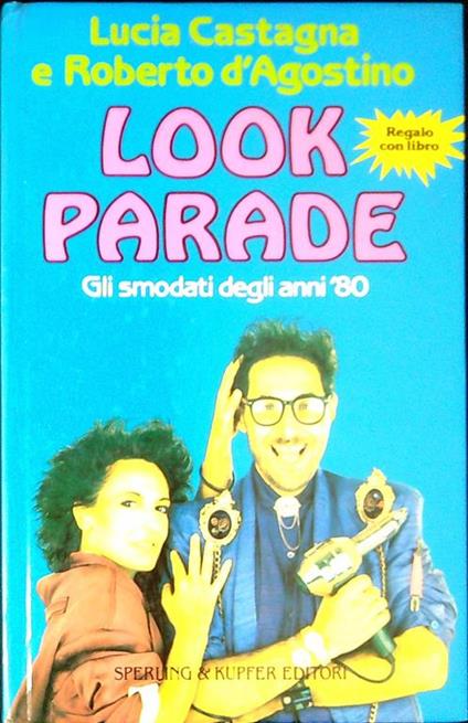Look parade : gli smodati degli anni '80 - copertina