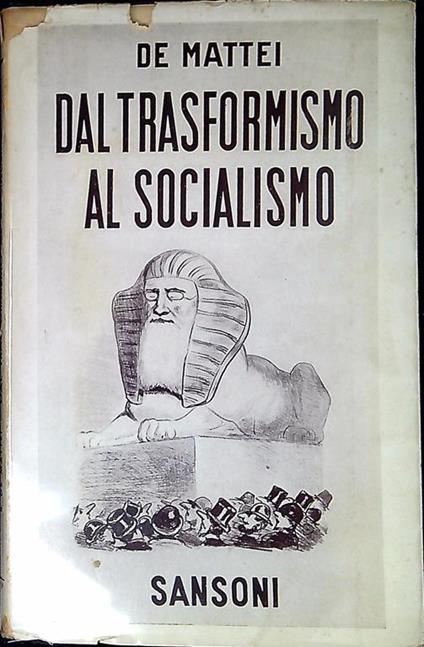 Dal trasformismo al socialismo - Rodolfo De Mattei - copertina