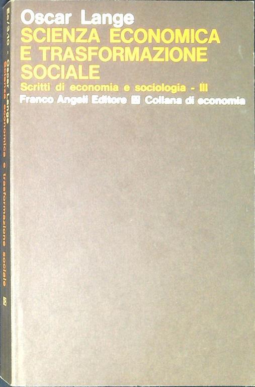 Scienza economica e trasformazione sociale Scritti di economia e sociologia Vol..3 - Oskar Lange - copertina