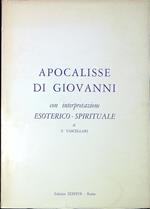 Apocalisse di Giovanni : con interpretazione esoterico-spirituale