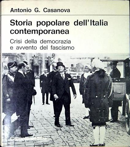 Storia popolare dell'Italia contemporanea : crisi della democrazia e avvento del fascismo - Antonio G. Casanova - copertina