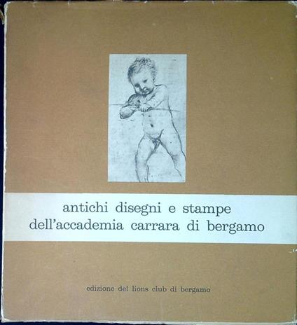 Antichi disegni e stampe dell'accademia carrara di Bergamo - copertina