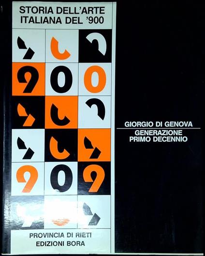 Storia dell'arte italiana del '900. Generazione primo decennio - Giorgio Di Genova - copertina