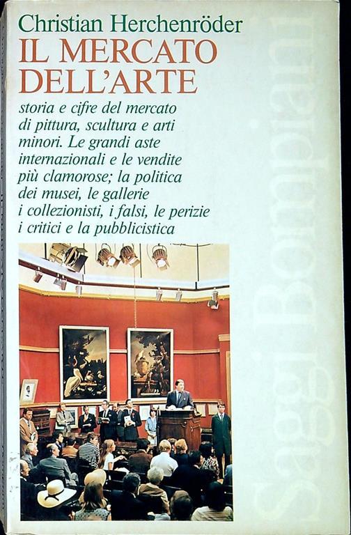 Il mercato dell'arte : storie e cifre del mercato di pittura, scultura e arti minori .. - copertina