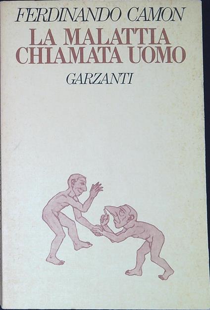 La malattia chiamata uomo - Ferdinando Camon - copertina