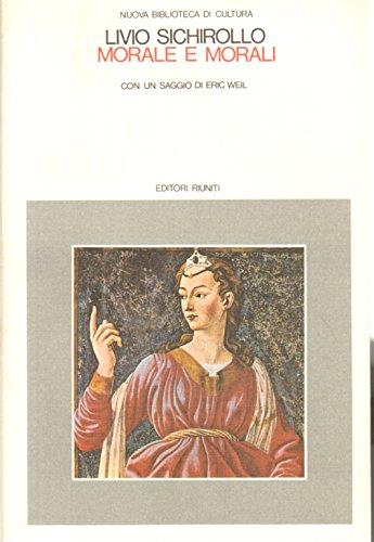 Morale e morali con un saggio di Eric Weil - Livio Sichirollo - copertina