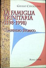 La Famiglia trinitaria (1198-1998) : compendio storico