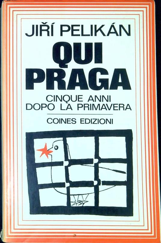 Qui Praga : cinque anni dopo la primavera : l'opposizione socialista cecoslovacca parla - copertina