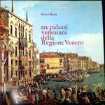 Tre palazzi veneziani della Regione Veneto : Balbi, Flangini-Morosini, Molin