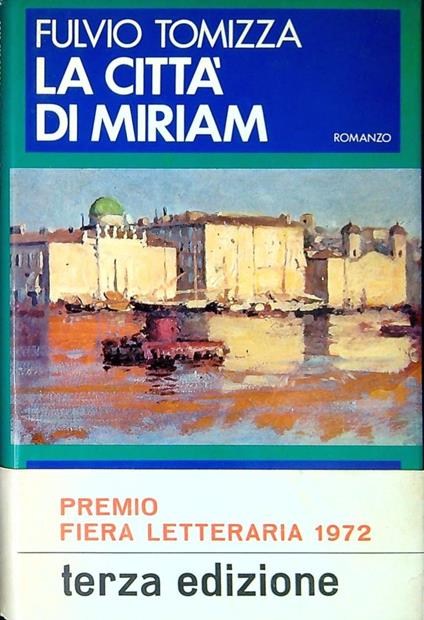 La cittÃ  di Miriam - Fulvio Tomizza - copertina