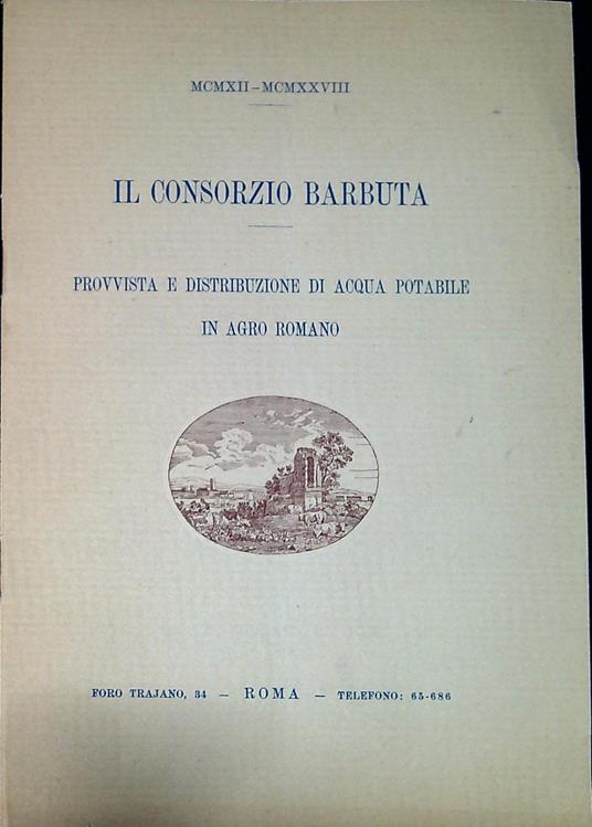 Il Consorzio barbuta : provvista e distribuzione di acqua potabile in agro romano - Giuseppe Bottai - copertina