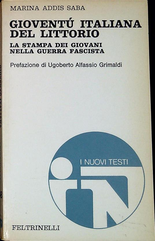 GioventÃ¹ italiana del littorio : la stampa dei giovani nella guerra fascista - Marina Addis Saba - copertina