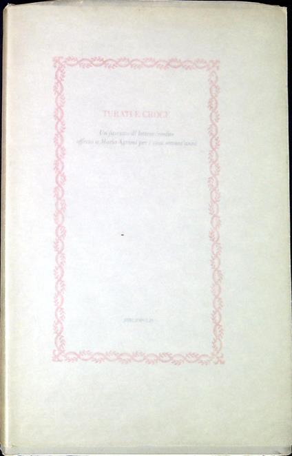 Turati e Croce : un fascetto di lettere inedite offerto a Mario Agrimi per i suoi settant'anni - Filippo Turati - copertina