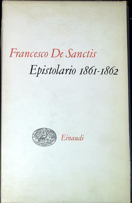 Epistolario : 1861 - 1862 - Francesco De Sanctis - copertina