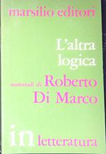 L' altra logica : materiali 1967-68 in stile simbolico-inventivo in ordine alla crisi di decadenza della civiltÃ  borghese