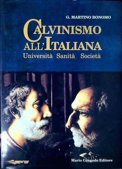Calvinismo all'italiana : universitÃ , sanitÃ , societÃ - copertina