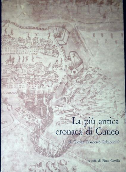 La piÃ¹ antica cronaca di Cuneo - Piero Camilla - copertina