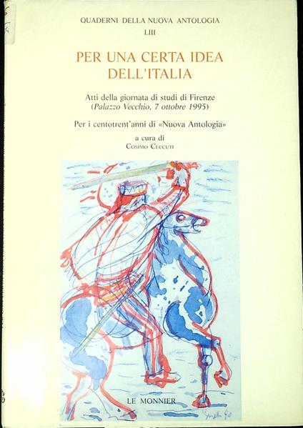 Per una certa idea dell'Italia : per i centotrent'anni di Nuova antologia - Cosimo Ceccuti - copertina
