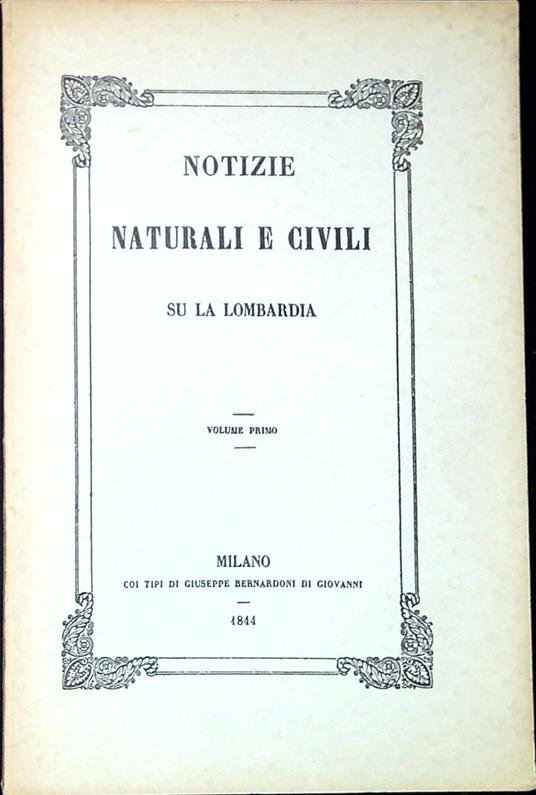 Notizie naturali e civili su la Lombardia. Vol. 1 - Carlo Cattaneo - copertina