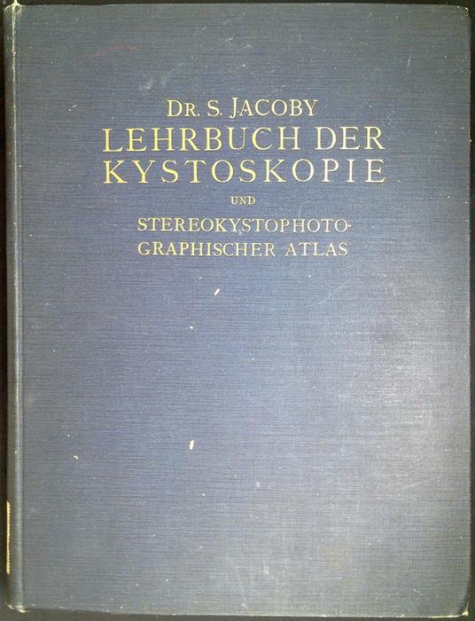 Lehrbuch der Kystoskopie und Stereokystophotographischer Atlas - copertina
