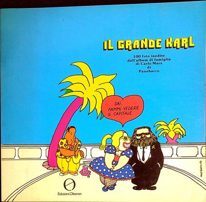 Il grande Karl : 100 foto inedite dall'album di famiglia di Carlo Marx - Daniele Panebarco - copertina
