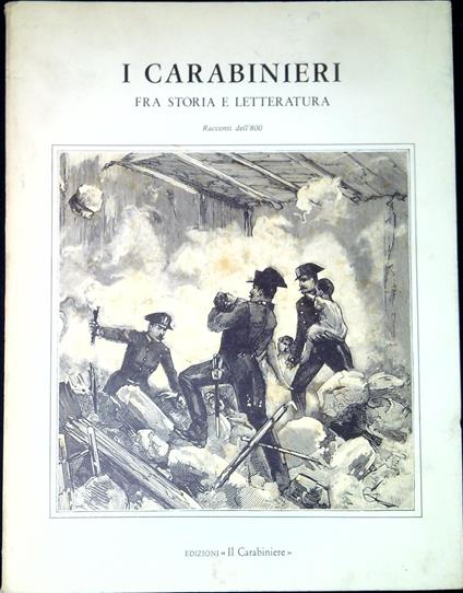 I Carabinieri fra storia e letteratura : racconti dell'800 - Arnaldo Ferrara - copertina