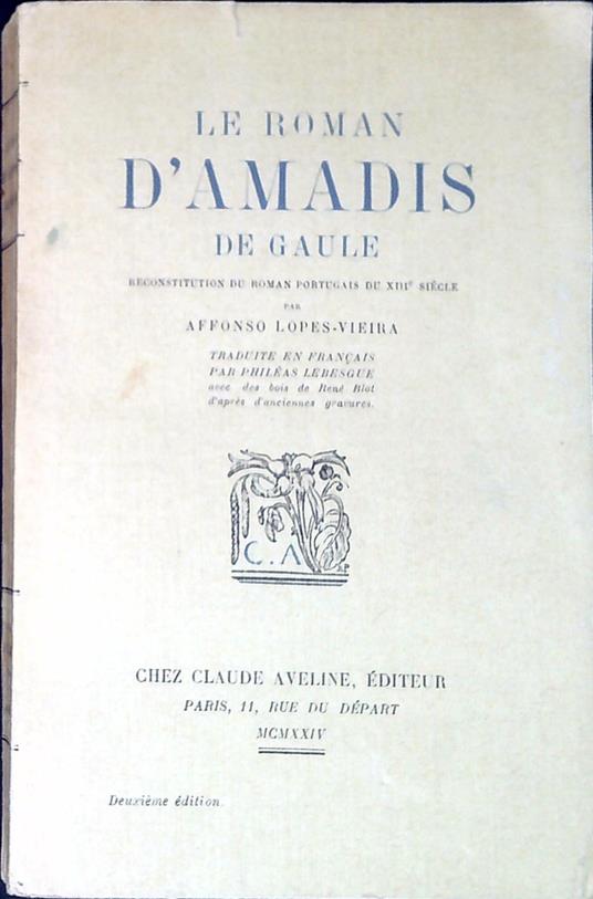 Le roman d'Amadis de Gaule : reconstitution du roman portugais du XIII siecle - copertina