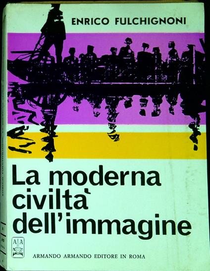 La moderna civiltÃ  dell'immagine - Enrico Fulchignoni - copertina