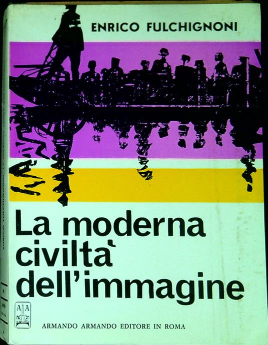 La moderna civiltÃ  dell'immagine - Enrico Fulchignoni - copertina