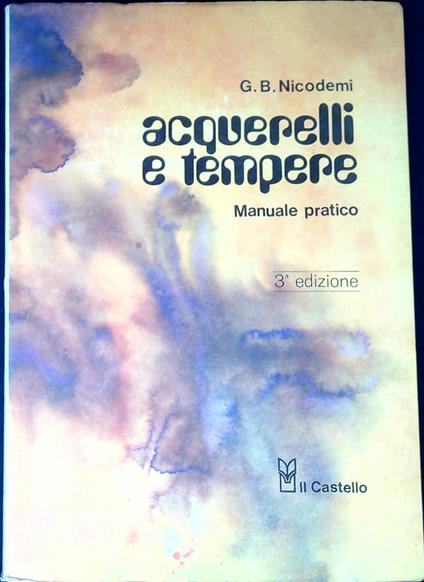 Acquarelli e tempere : manuale pratico - copertina