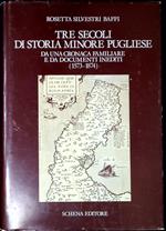 Tre secoli di storia minore pugliese : da una cronaca familiare e da documenti inediti 1573-1874