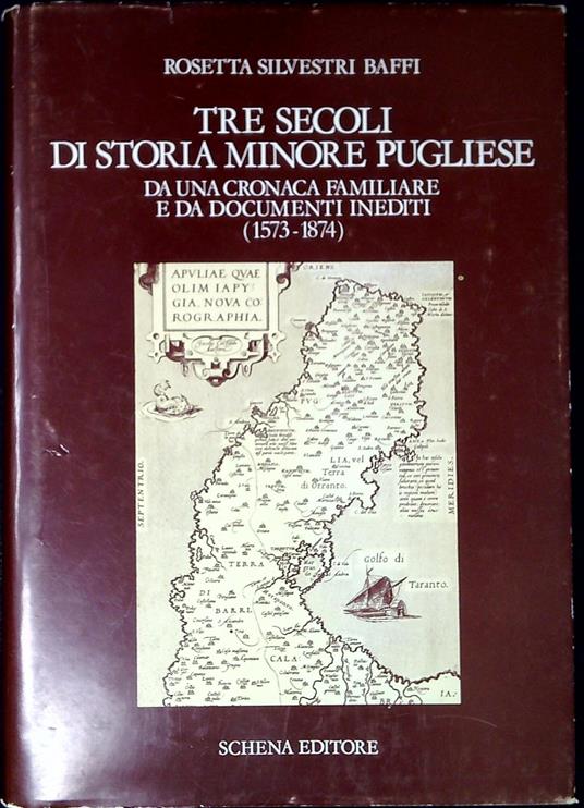 Tre secoli di storia minore pugliese : da una cronaca familiare e da documenti inediti 1573-1874 - copertina