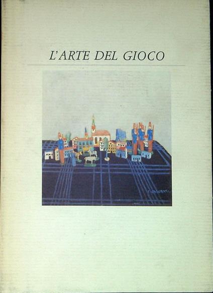 L' arte del gioco - Maurizio Fagiolo Dell'Arco - copertina