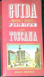 Guida ai misteri e segreti di Firenze e della Toscana