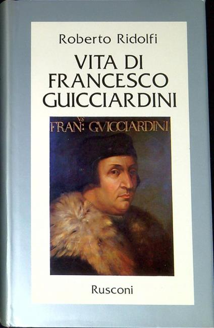 Vita di Francesco Guicciardini - Roberto Ridolfi - copertina