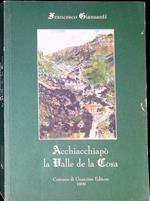 AcchiacchiapÃ² la Valle de la Cosa : tradizioni, costumi, leggende, miti, curiositÃ , aneddoti, favole, ninne nanne, proverbi..