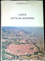 Lucca, cittÃ  da scoprire