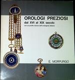 Orologi preziosi dal XVI al XIX secolo : con un profilo storico dell'orologeria italiana