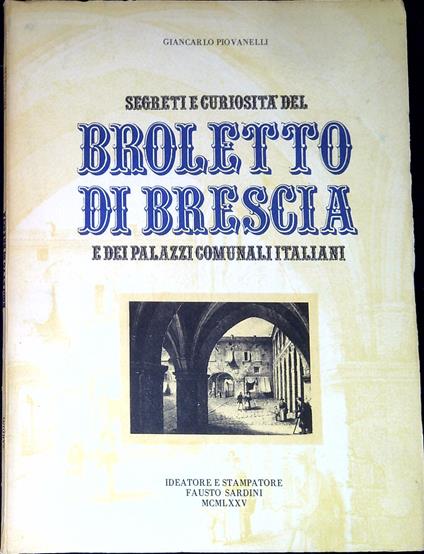 Segreti e curiositÃ  del Broletto di Brescia - copertina