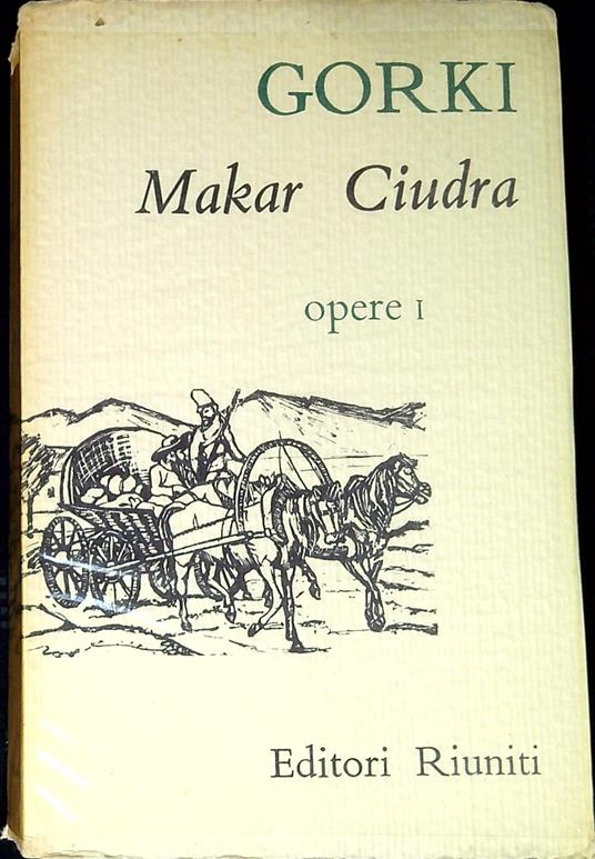 Makar Ciudra e altri racconti - Maksim Gorkij - copertina