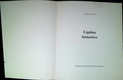 Ligabue fantastico - Luigi Bartolini - copertina