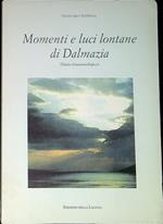 Momenti e luci lontane di Dalmazia : diario fenomenologico