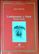 L' antidannunzio a Fiume : Riccardo Zanella