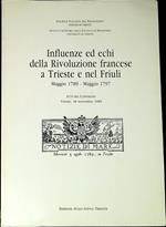 Influenze ed echi della Rivoluzione francese a Trieste e nel Friuli : maggio 1789-maggio 1797 : atti del Convegno