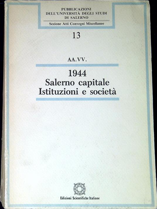 1944, Salerno capitale : istituzioni e società - Augusto Placanica - copertina