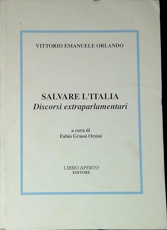 Salvare l'Italia : discorsi extraparlamentari - Vittorio Emanuele Orlando - copertina